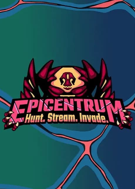 Epicentrum: Hunt. Stream. Invade.