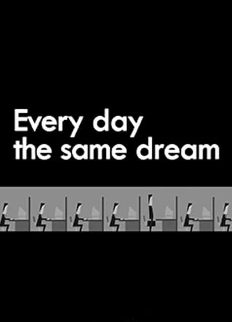 Every Day the Same Dream