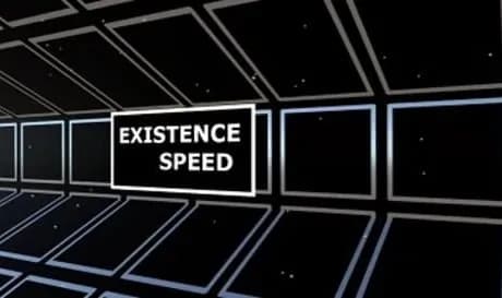 Existence speed