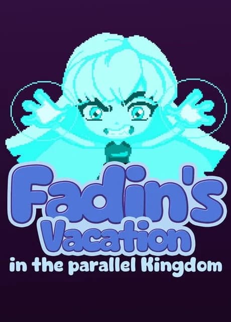Fadin's Vacation in the Parallel Kingdom