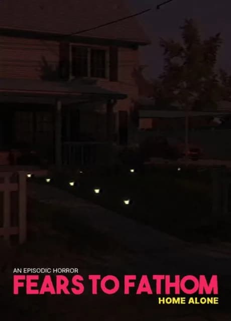 Fears to Fathom: Home Alone