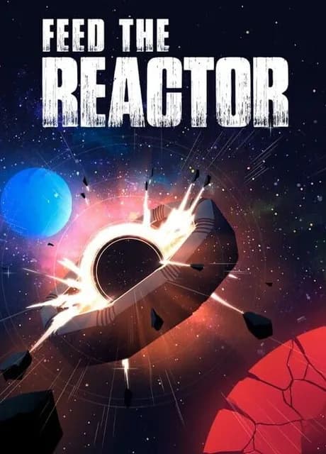 Feed The Reactor