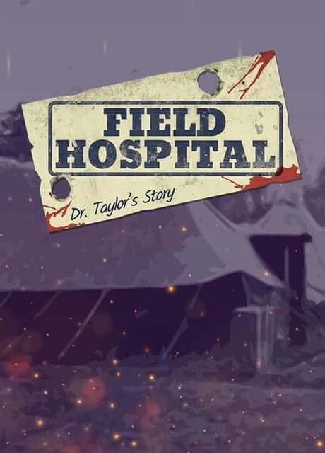 Field Hospital: Dr. Taylor's Story