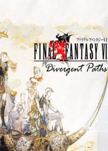 Final Fantasy VI: Divergent Paths