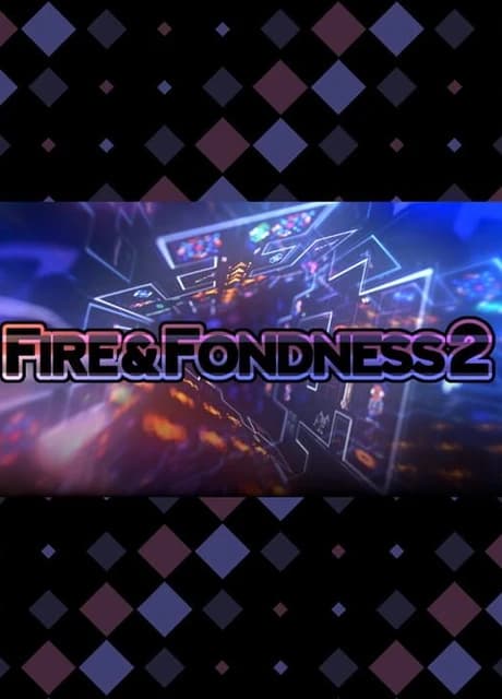 Fire & Fondness 2