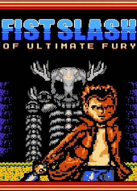 Fist Slash: Of Ultimate Fury