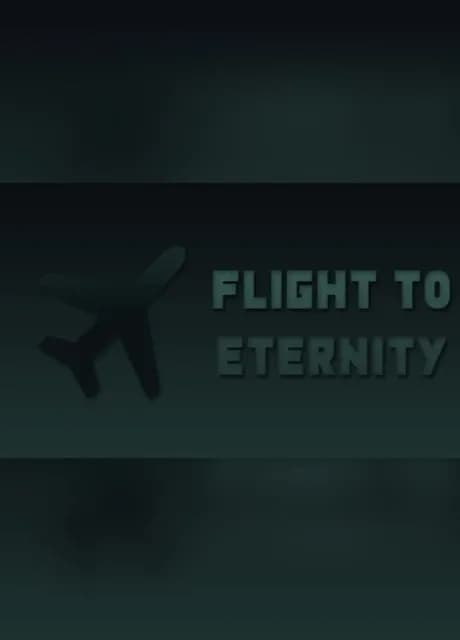 Flight to Eternity
