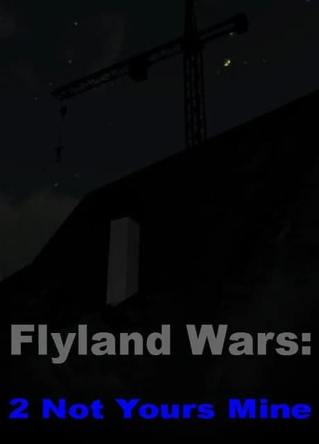 Flyland Wars: 2 Not Yours Mine