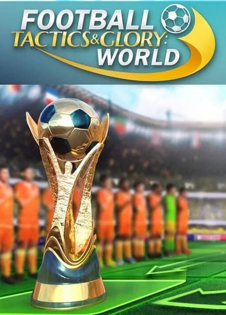 Football, Tactics & Glory: World