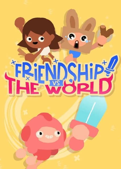 Friendship vs The World