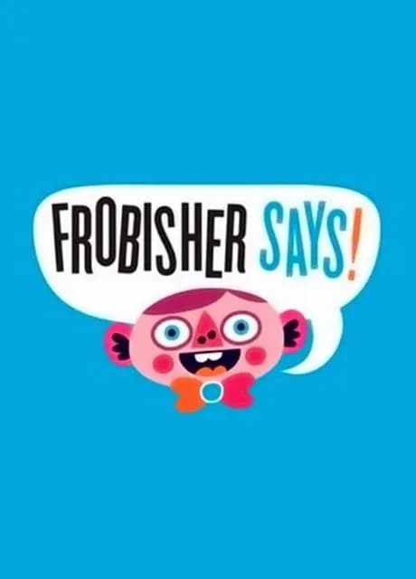Frobisher Says