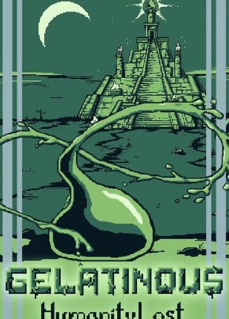 Gelatinous: Humanity Lost