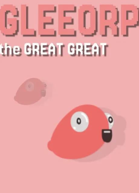 Gleeorp the Great Great