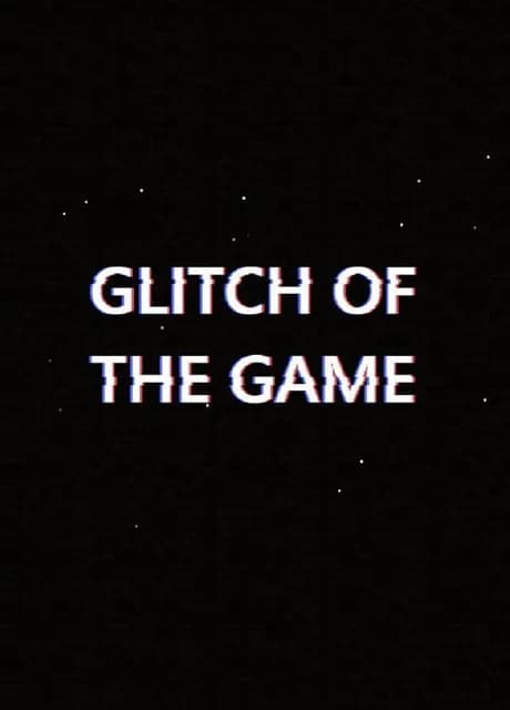 Glitch of The Game