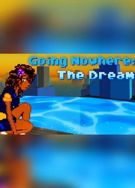 Going Nowhere: The Dream