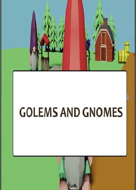 Golems and Gnomes