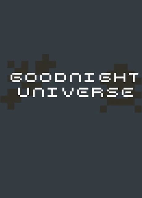 Goodnight Universe
