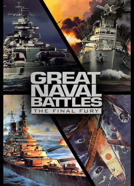 Great Naval Battles: The Final Fury