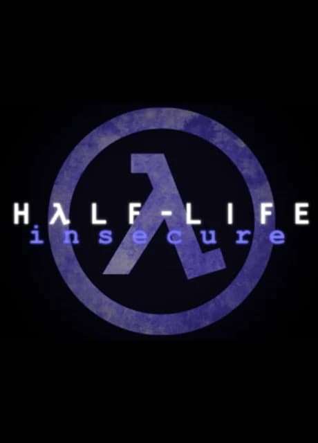 Half-Life: Insecure