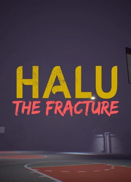 Halu: The Fracture