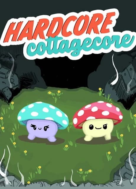 Hardcore Cottagecore