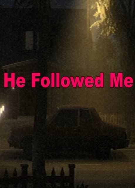 He Followed Me