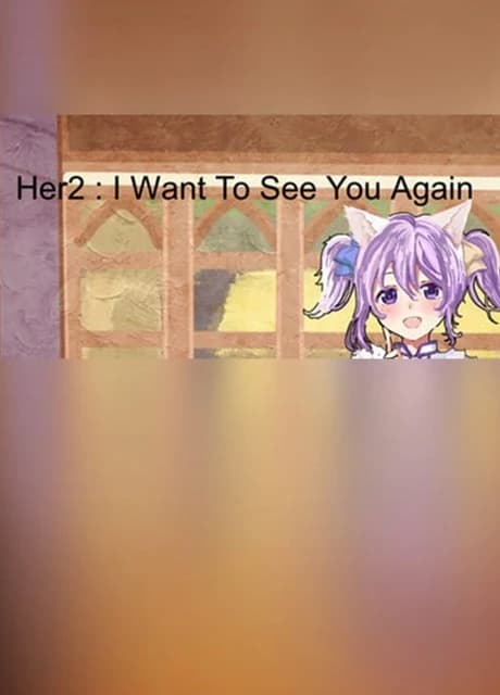 Her 2: I Want to See You Again