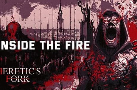 Heretic's Fork: Inside The Fire