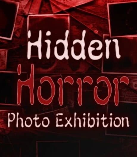 Hidden Horror Photo Exhibition
