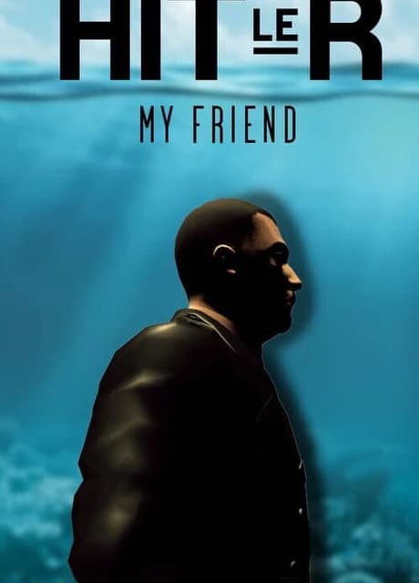 Hitler My Friend