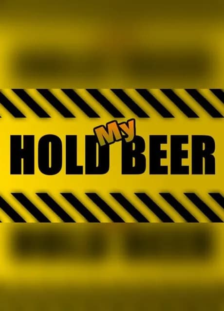 Hold My Beer