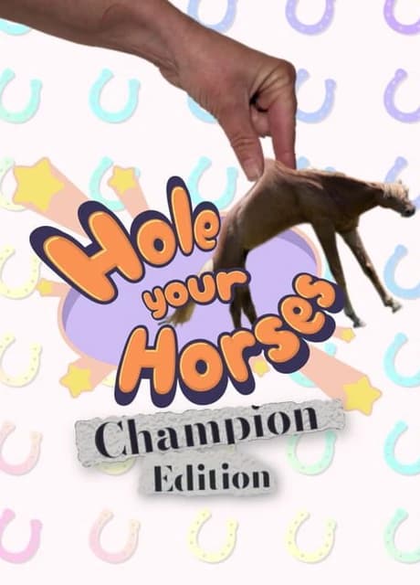Hole Your Horses: Champion Edition