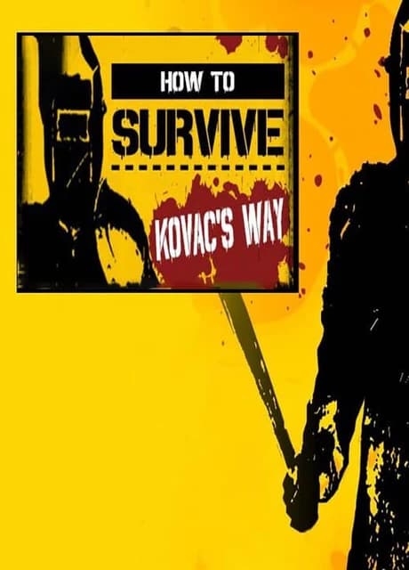How to Survive: Kovac's Way
