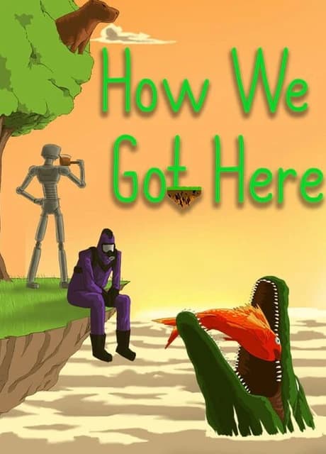 How We Got Here