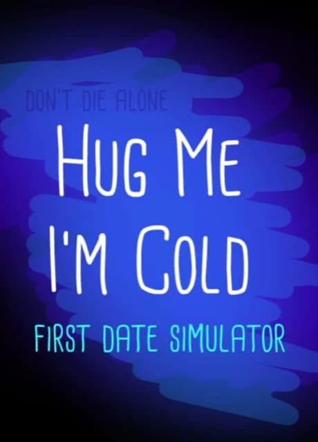 Hug me I'm cold