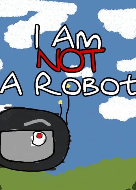 I Am Not A Robot