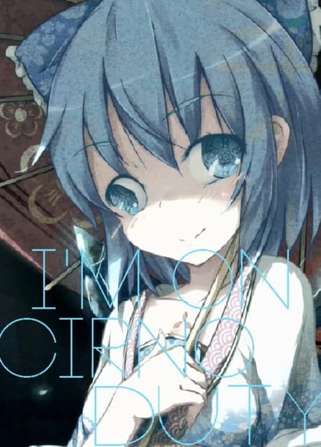 I'm on Cirno Duty