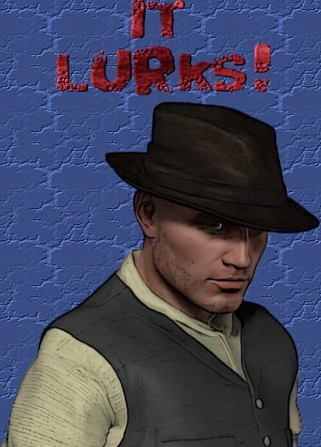 It Lurks!