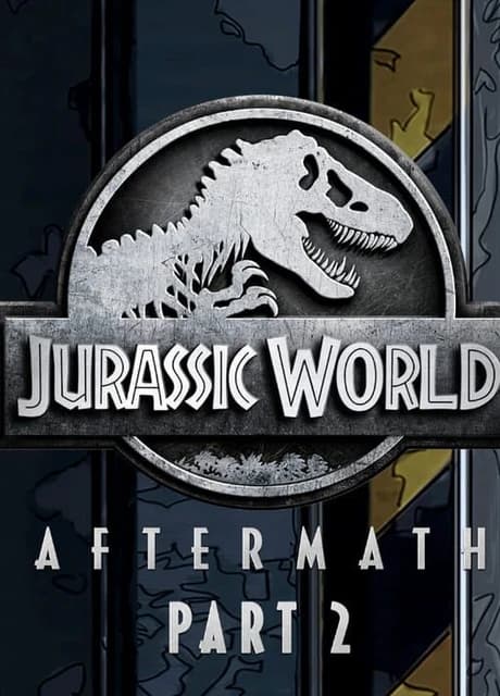 Jurassic World: Aftermath - Part 2