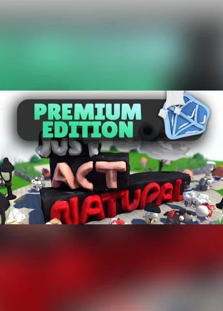 Just Act Natural: Premium Version