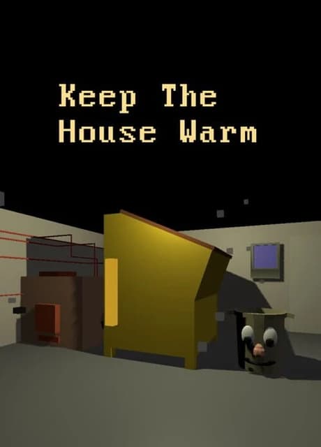 Keep The House Warm