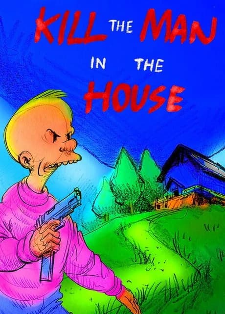 Kill the Man in the House