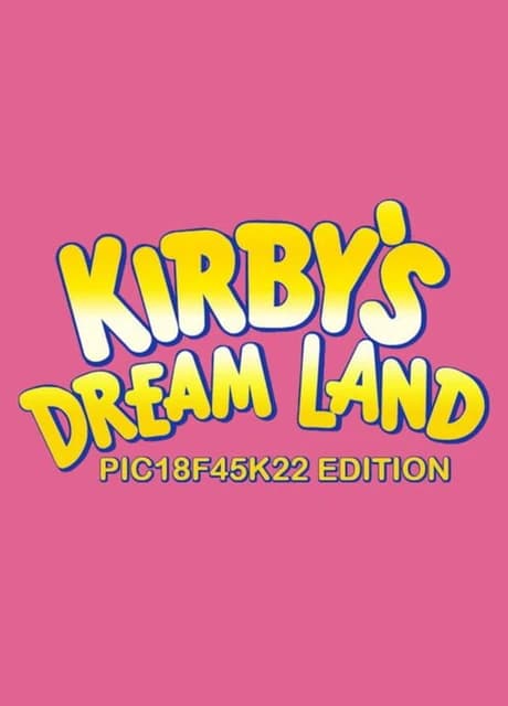 Kirby's Dream Land PIC18F45K22 Edition