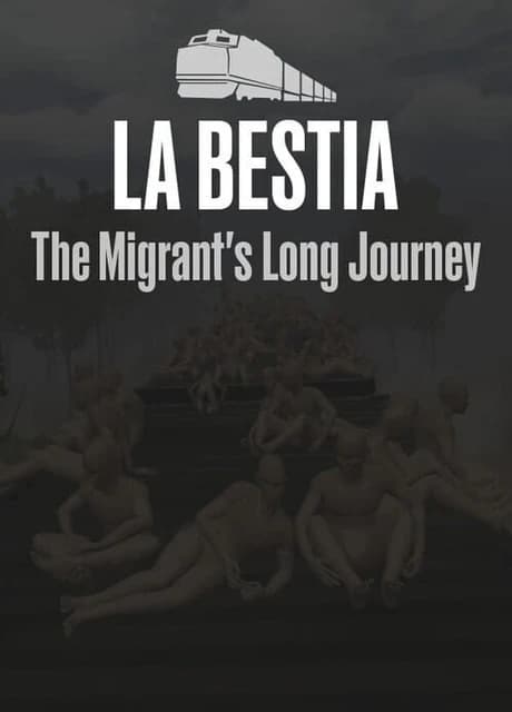 La Bestia: The Migrant's Long Journey