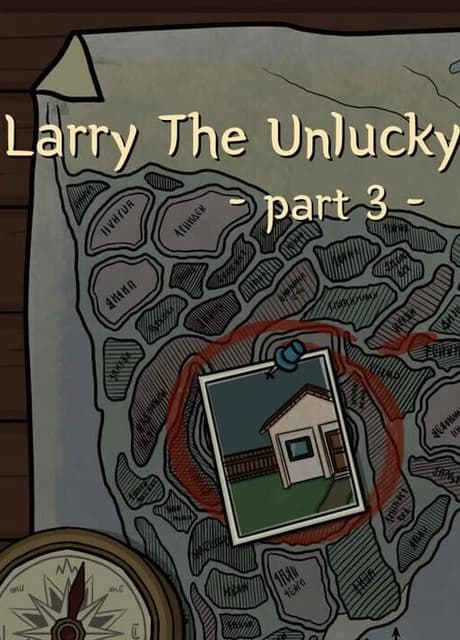 Larry the Unlucky: Part 3