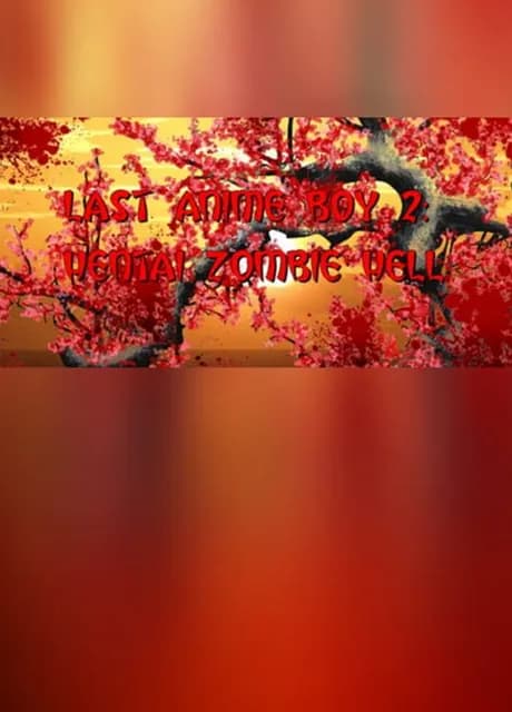 Last Anime Boy 2: Hentai Zombie Hell