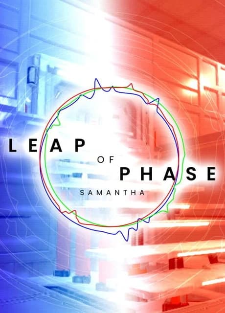 Leap of Phase: Samantha