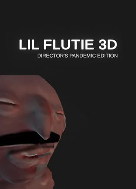 Lil Flutie 3D: Director's Pandemic Edition