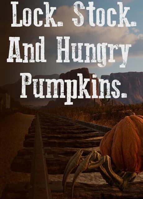 Lock. Stock. And Hungry Pumpkins.