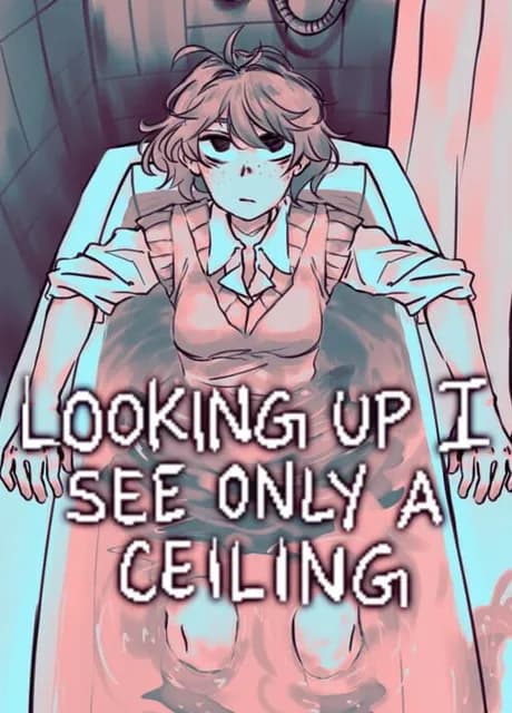 Looking Up I See Only a Ceiling